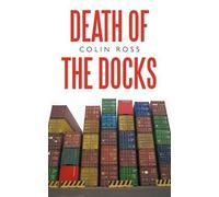 Colin Ross Death of the Docks (Tascabile)