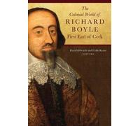 Colin Rynne The Colonial World of Richard Boyle (Copertina rigida)