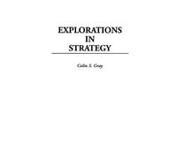 Colin S. Gray Explorations in Strategy (Tascabile)