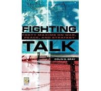 Colin S. Gray Fighting Talk (Copertina rigida) Praeger Security International