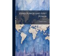 Colin S Gray Hard Power and Soft Power (Tascabile)
