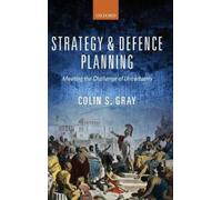 Colin S. Gray Strategy and Defence Planning (Copertina rigida)