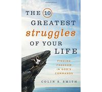 Colin S Smith The 10 Greatest Struggles of Your Life (Tascabile)