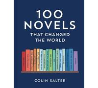 Colin Salter – 100 Novels That Changed the World – Viaggio ispiratore – Copertina rigida