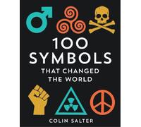 100 Symbols That Changed the World by Salter, Colin