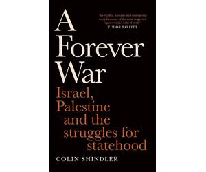 Colin Shindler Colin Shindler A Forever War (Copertina rigida)