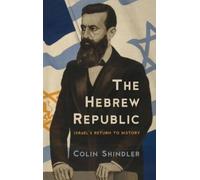 Colin Shindler The Hebrew Republic (Copertina rigida)