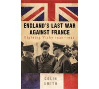 Colin Smith England's Last War Against France (Tascabile)