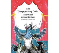 Colin Stern The Disappearing Dodo and Other Awkward Avians (Tascabile)