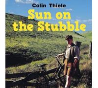 Colin Thiele Sun on the Stubble (Copertina rigida)