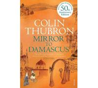 Colin Thubron Mirror To Damascus (Tascabile)