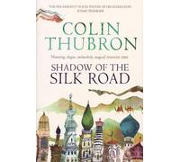 Colin Thubron Shadow of the Silk Road (Tascabile)
