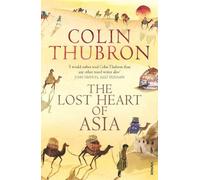 Colin Thubron The Lost Heart of Asia (Tascabile)
