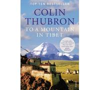 Colin Thubron To a Mountain in Tibet (Tascabile)
