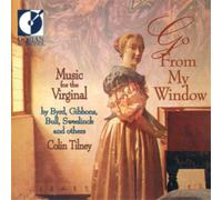 Colin Tilney Go from My Window: Music for the Virginal (CD) Album