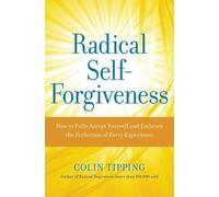 Colin Tipping Radical Self-Forgiveness (Tascabile)