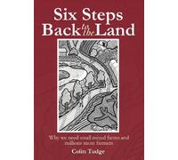 Colin Tudge Six Steps Back to the Land (Copertina rigida)