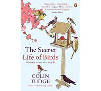 Colin Tudge The Secret Life of Birds (Tascabile)