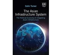 Colin Turner The Asian Infrastructure System (Copertina rigida)