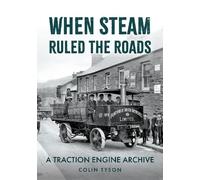 Colin Tyson When Steam Ruled the Roads (Tascabile)