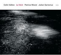 Colin Vallon, Patrice Moret & Julian Sartorius Le Vent (CD) Album
