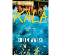 Colin Walsh Kala (Copertina rigida)