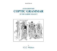Colin Walters Elementary Coptic Grammar of the Sahidic Dialect (Tascabile)