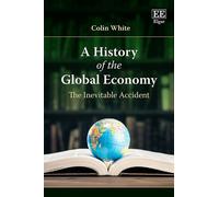 Colin White A History of the Global Economy (Copertina rigida)