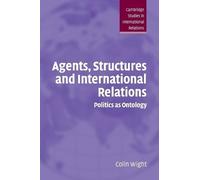 Colin Wight Agents, Structures and International Relations (Tascabile)