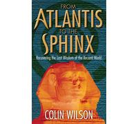 Colin Wilson From Atlantis to the Sphinx (Tascabile)