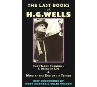 Colin Wilson Rudy Rucker HG Wells The Last Books of H.G. Wells (Tascabile)