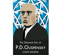 Colin Wilson The Strange Life of P.D.Ouspensky (Tascabile)