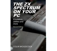 Colin Woodcock The ZX Spectrum on Your PC (Copertina rigida)