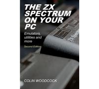 Colin Woodcock The ZX Spectrum on Your PC (Tascabile)