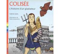 Colisée. L'histoire d'un gladiateur