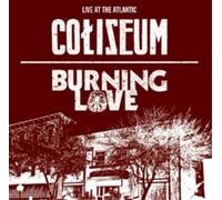 Coliseum/Burning Love Live at the Atlantic (CD) Album