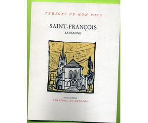 Coll ection tresors de mon pays. saint François. 7 siecles d'histoire au coeur de lausanne. photos de jean peyrollaz