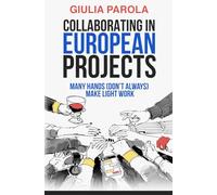 Collaborating in European Projects: Many Hands (Don't Always) Make Light Work