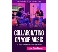 Collaborating on Your Music: The Truth About Keeping Your Share