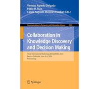 Collaboration in Knowledge Discovery and Decision Making: Third International Workshop, Decisioning 2024, Pereira, Colombia, June 4-6, 2024, Proceedings: 2369