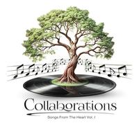Collaborations By Ed Daniels - Songs From the Heart vol. 1.