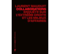 Collaborations - Enquête sur l'extrême droite et les milieux d'affaires