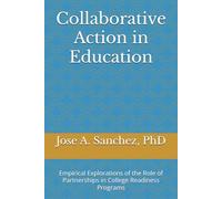 Collaborative Action in Education: Empirical Explorations of the Role of Partnerships in College Readiness Programs