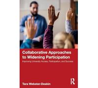 Collaborative Approaches to Widening Participation: Improving University Access, Participation, and Success