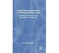 Collaborative Approaches to Widening Participation: Improving University Access, Participation, and Success