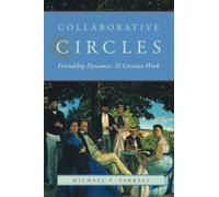 Collaborative Circles: Friendship Dynamics and Creative Work [Lingua inglese]