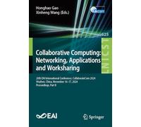 Collaborative Computing: Networking, Applications and Worksharing, 20th Eai International Conference, Collaboratecom 2024, Wuzhen, China, November 14-17, 2024, Proceedings: 625