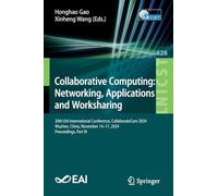 Collaborative Computing: Networking, Applications and Worksharing, 20th Eai International Conference, Collaboratecom 2024, Wuzhen, China, November 14-17, 2024, Proceedings: 626