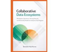Collaborative Data Ecosystems: Marketplace Operations, Sharing Protocols, and Partnership Models for Enterprise Data Programs