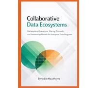 Collaborative Data Ecosystems: Marketplace Operations, Sharing Protocols, and Partnership Models for Enterprise Data Programs: 2